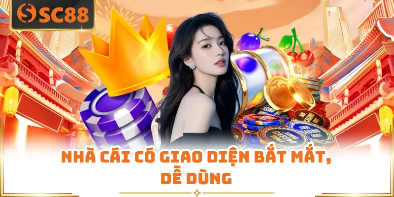 Nhà cái có giao diện bắt mắt, dễ dùng